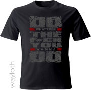 T-Shirt *Do whatever* black